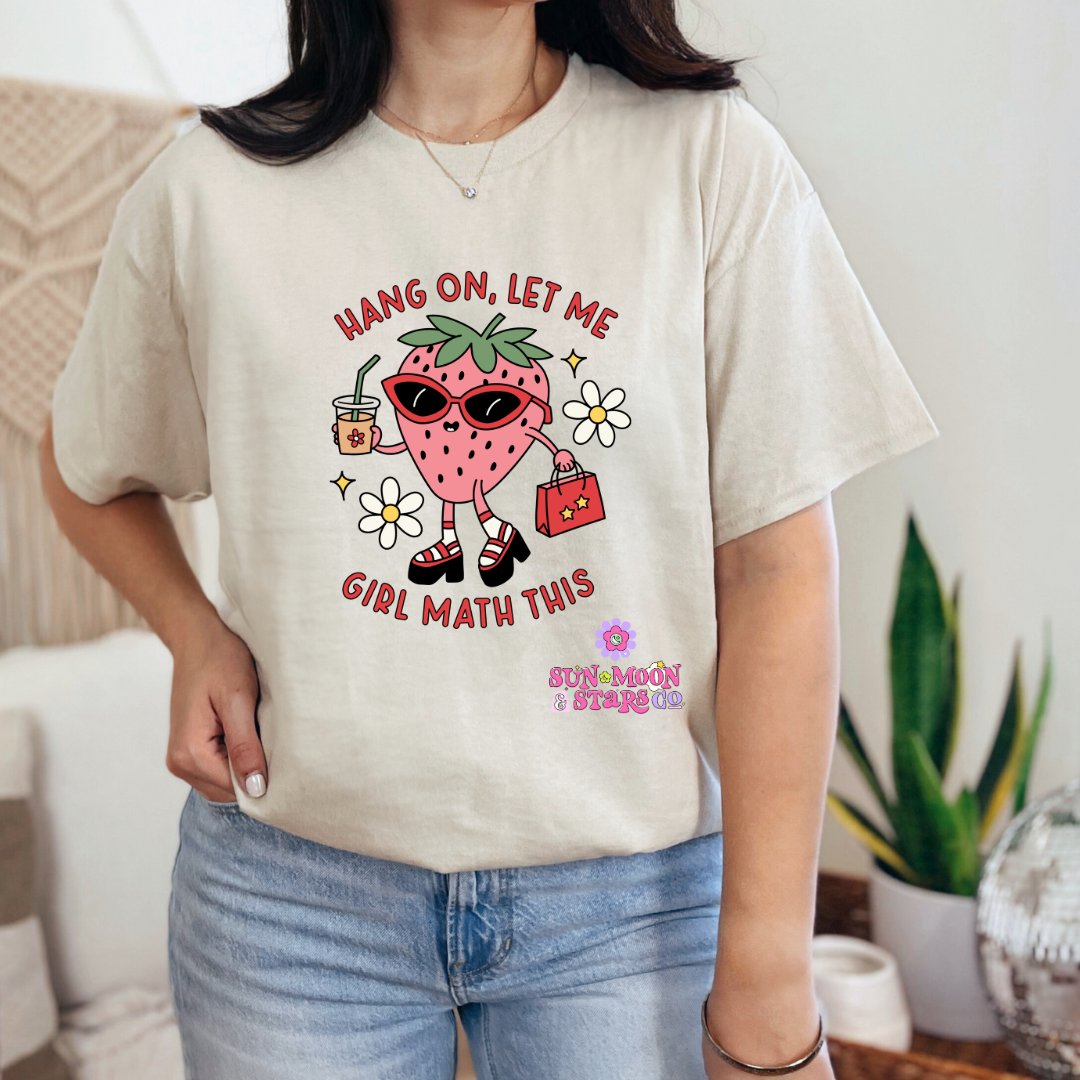 Hang On Let Me Girl Math This| Girl Math Sand Shirt