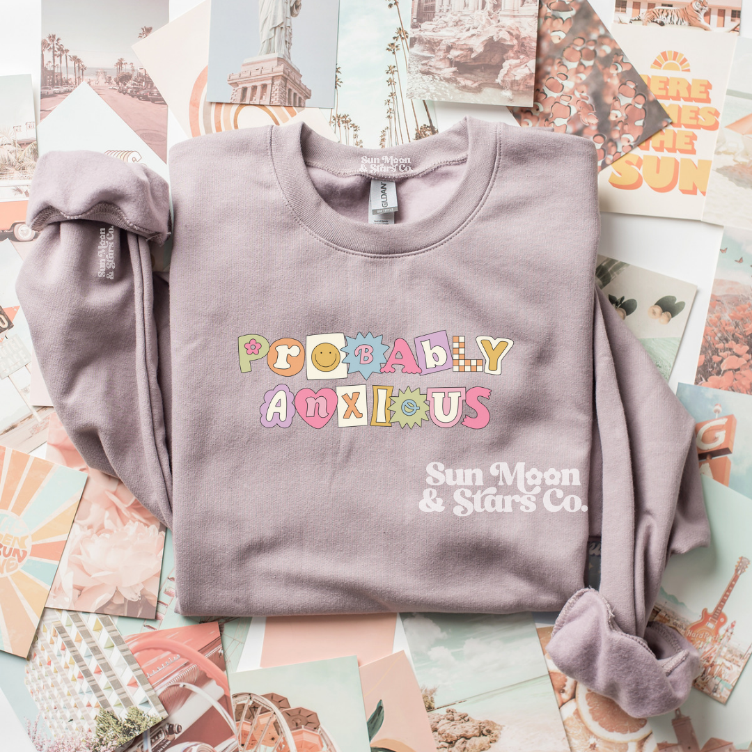 Probably Anxious Sweatshirt