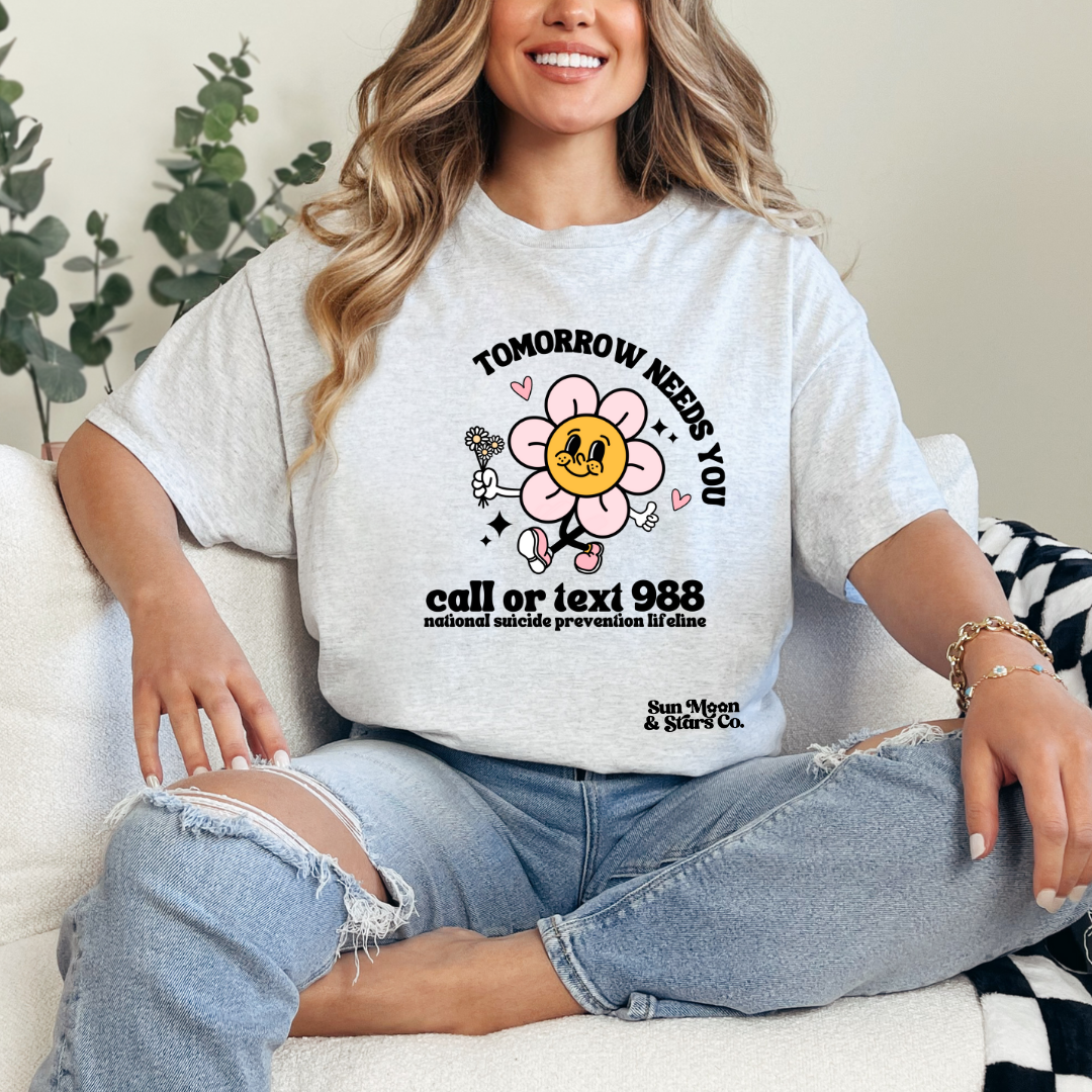 Tomorrow Needs You Call or Text 988 | Ash Gray Shirt