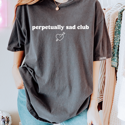 Perpetually Sad Club Tee| Anti-Valentine's| Valentine's T-Shirt (Copy)