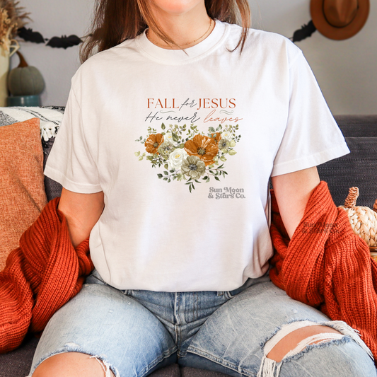Fall for Jesus He Never Leaves White Shirt