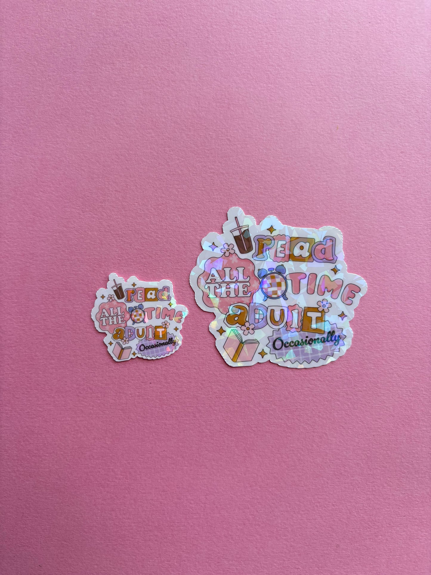 Read All the Time Adult Occasionally Sticker|Sparkly sticker| Holographic sticker| book accessories| bookish sticker