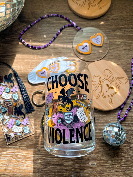 Choose Violence 16oz Glass Can|Glass Tumbler w/Straw & Lid| I Will Not Die Today| Fourth Wing| Bookish| Basgiath War College| Dragons| Cute Keychain| Book Lover| Gifts for Book Lover| Books|Book Accessories|