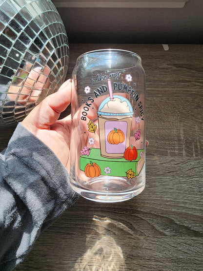 I like my books and pumpkin spicy 16oz glass can| Autumn| Fall Bookish| Cute Glass Can|Glass Tumbler w/Straw & Lid|