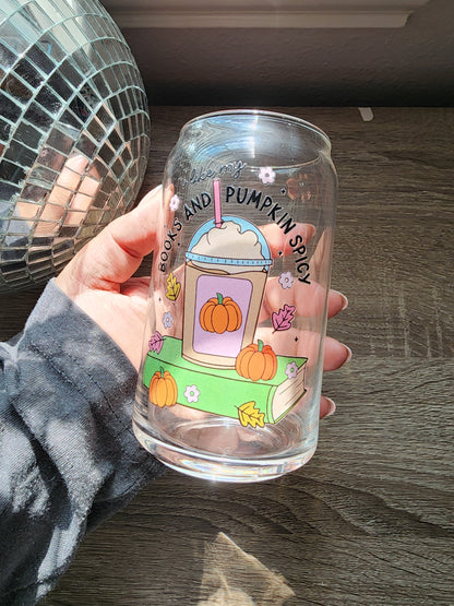 I like my books and pumpkin spicy 16oz glass can| Autumn| Fall Bookish| Cute Glass Can|Glass Tumbler w/Straw & Lid|