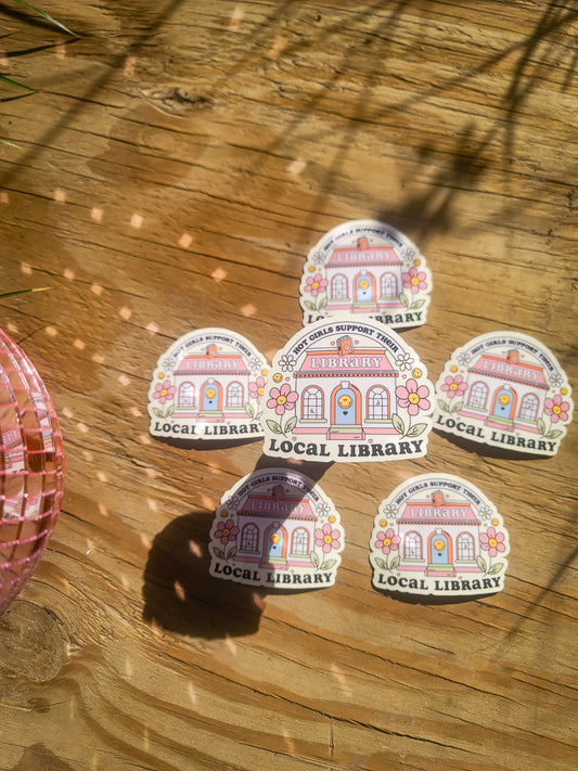 Hot Girls Support their Local Library Vinyl Sticker| Bookish Sticker